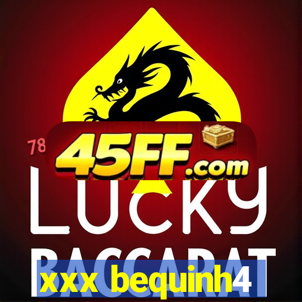 xxx bequinh4